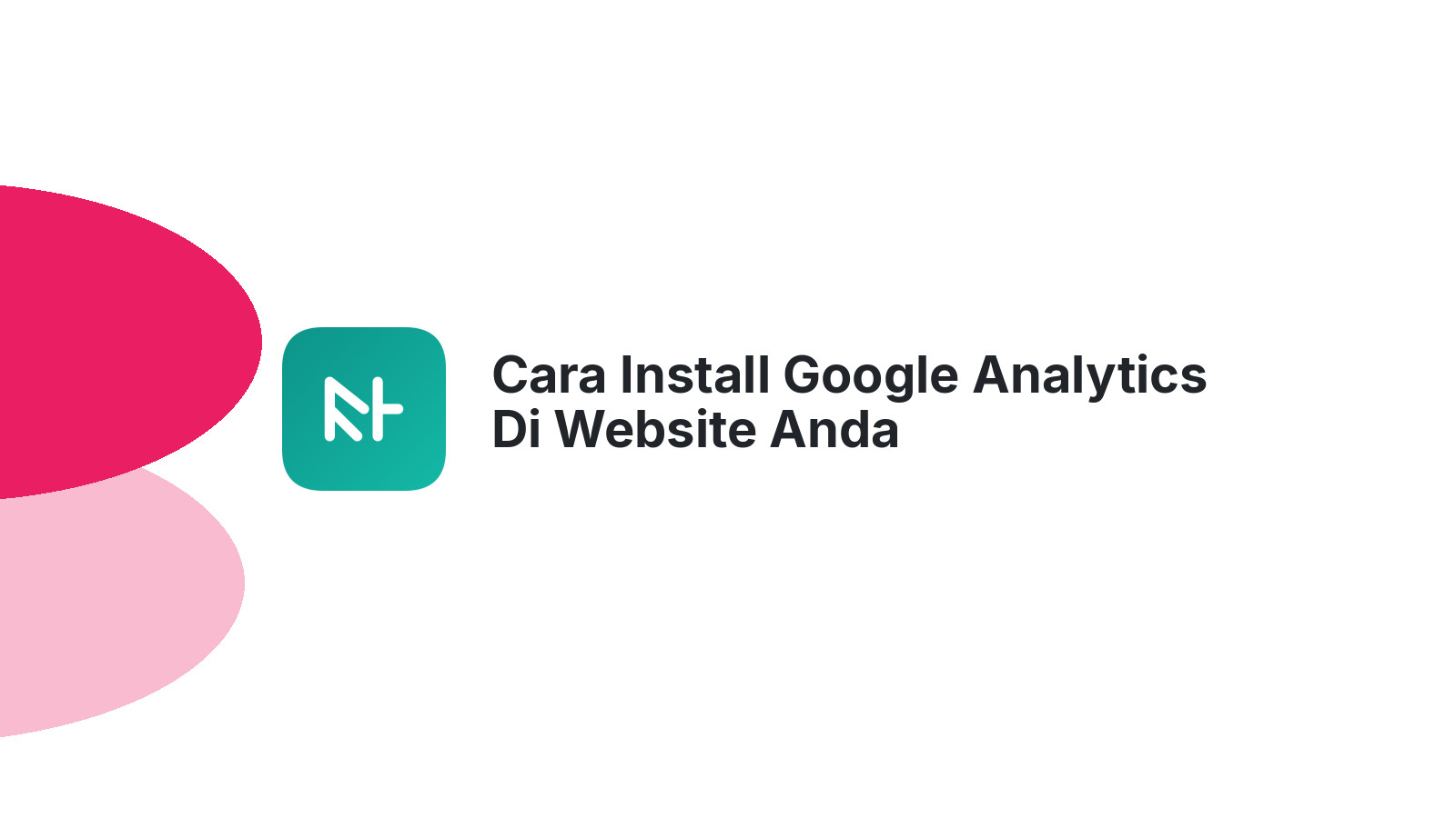 Cara Install Google Analytics Di Website Anda