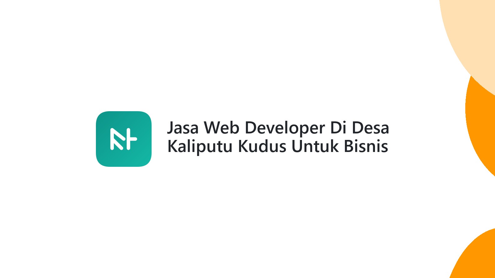Jasa Web Developer Di Desa Kaliputu Kudus Untuk Bisnis Online