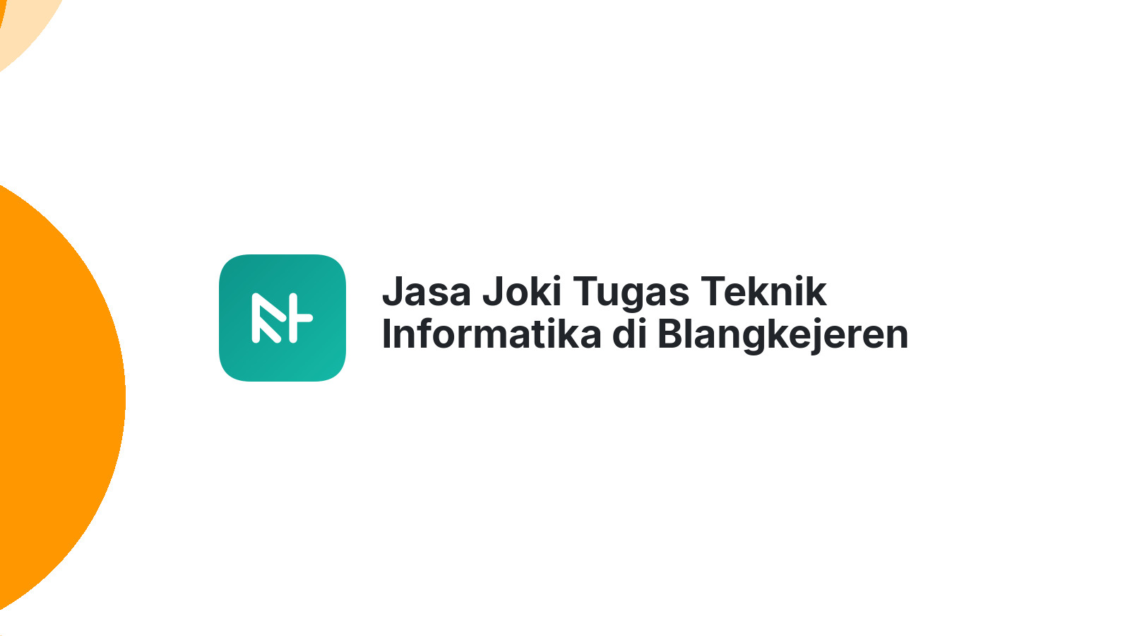 Jasa Joki Tugas Teknik Informatika di Blangkejeren