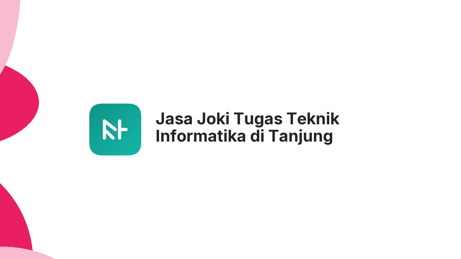 Jasa Joki Tugas Teknik Informatika di Tanjung Agung Palik