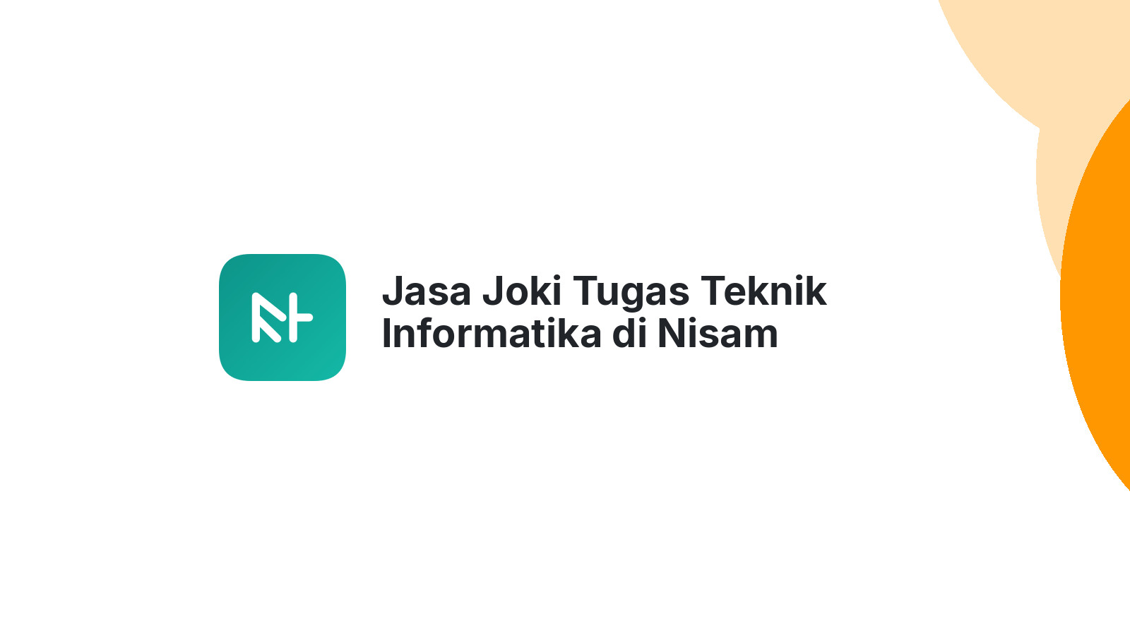 Jasa Joki Tugas Teknik Informatika di Nisam