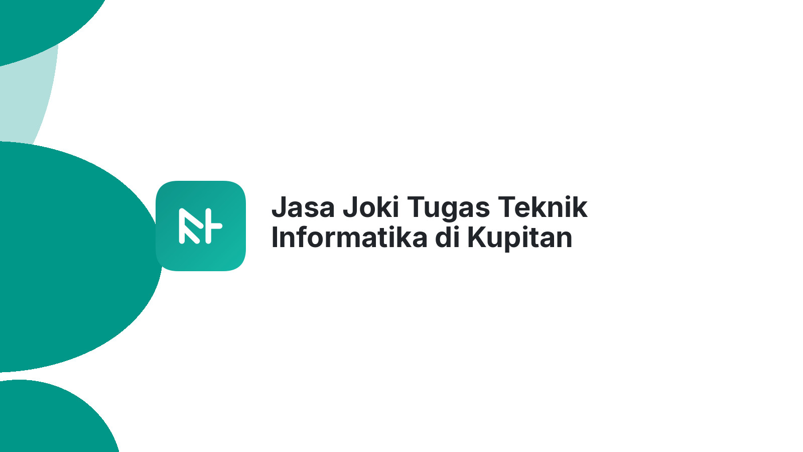 Jasa Joki Tugas Teknik Informatika di Kupitan