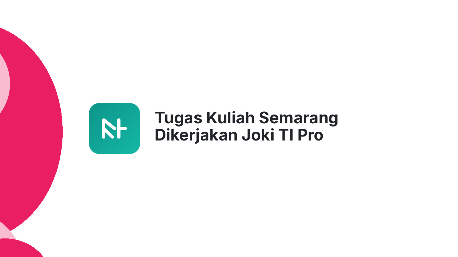 Tugas Kuliah Semarang Dikerjakan Joki TI Pro