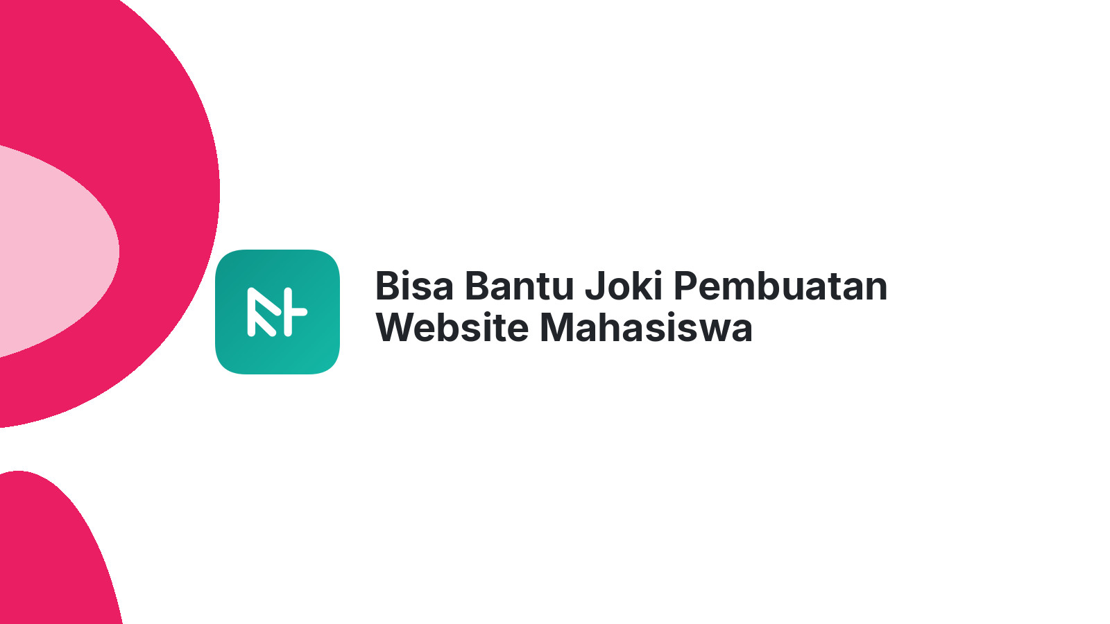 Bisa Bantu Joki Pembuatan Website Mahasiswa