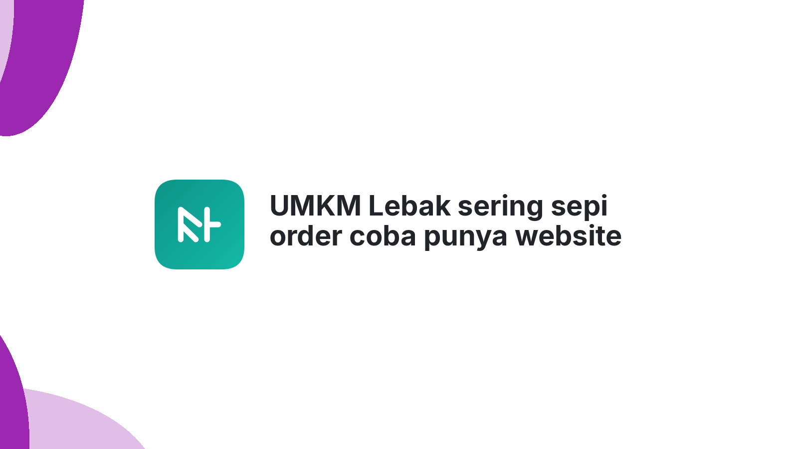 UMKM Lebak sering sepi order coba punya website yang ini 2026