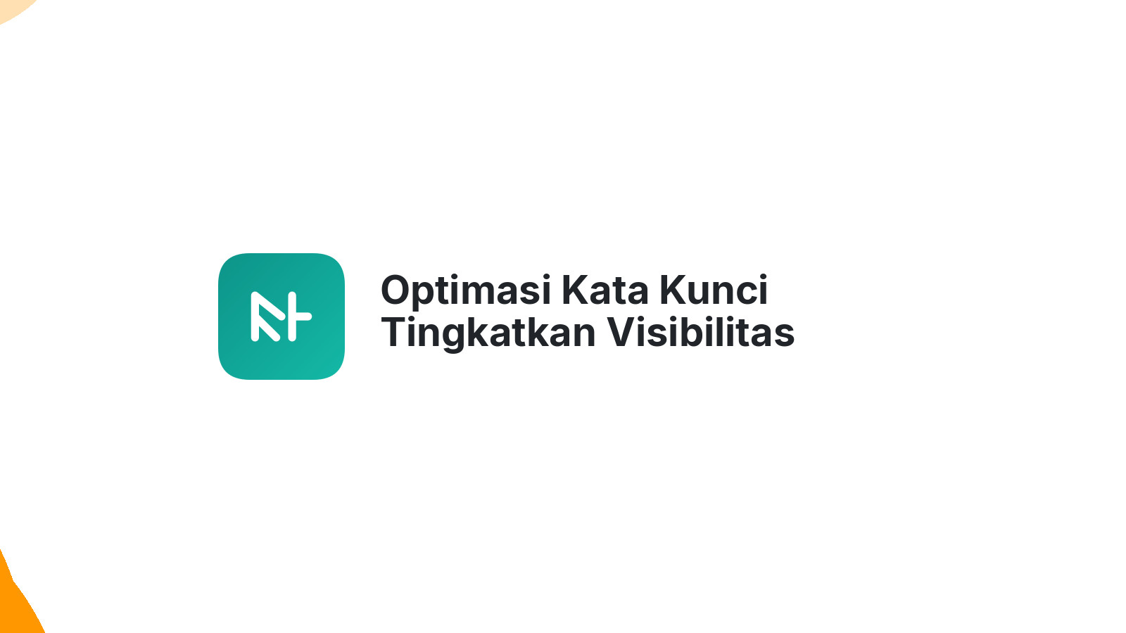 Optimasi Kata Kunci Tingkatkan Visibilitas Website Anda
