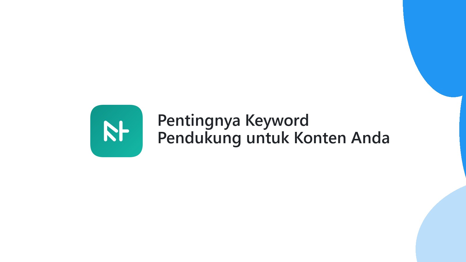 Pentingnya Keyword Pendukung untuk Konten Anda
