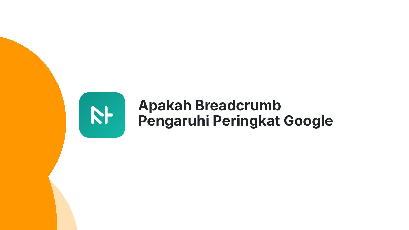 Apakah Breadcrumb Pengaruhi Peringkat Google