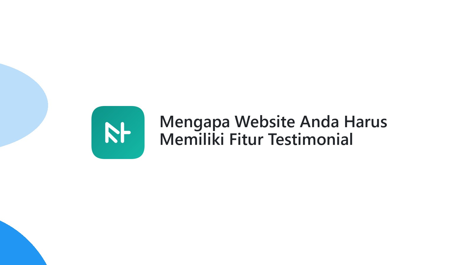 Mengapa Website Anda Harus Memiliki Fitur Testimonial Pelanggan