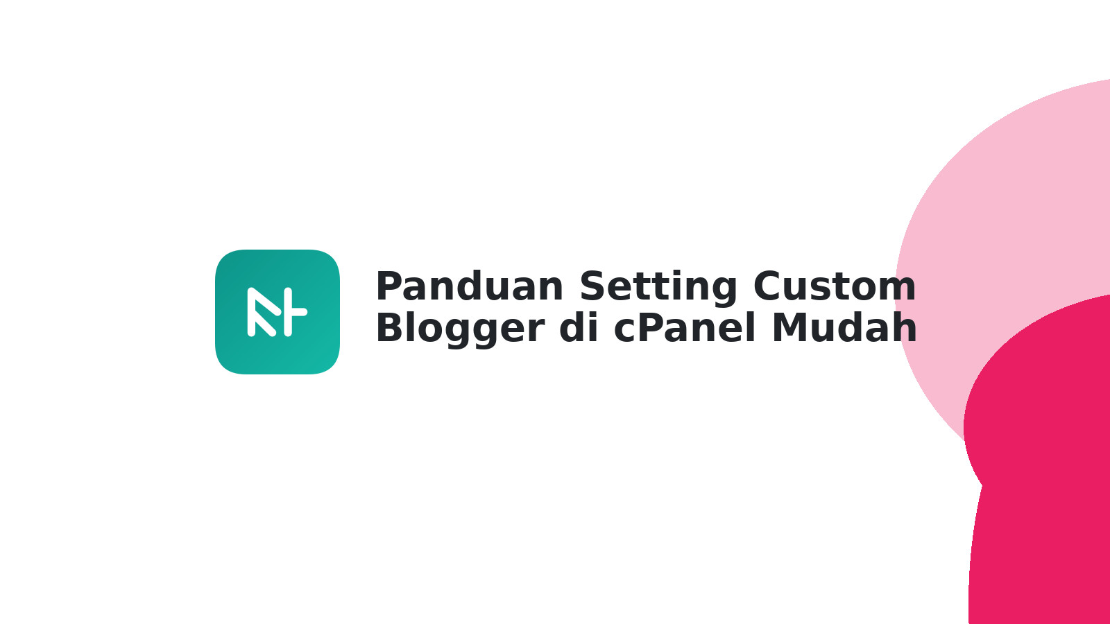 Panduan Setting Custom Blogger di cPanel Mudah & Cepat