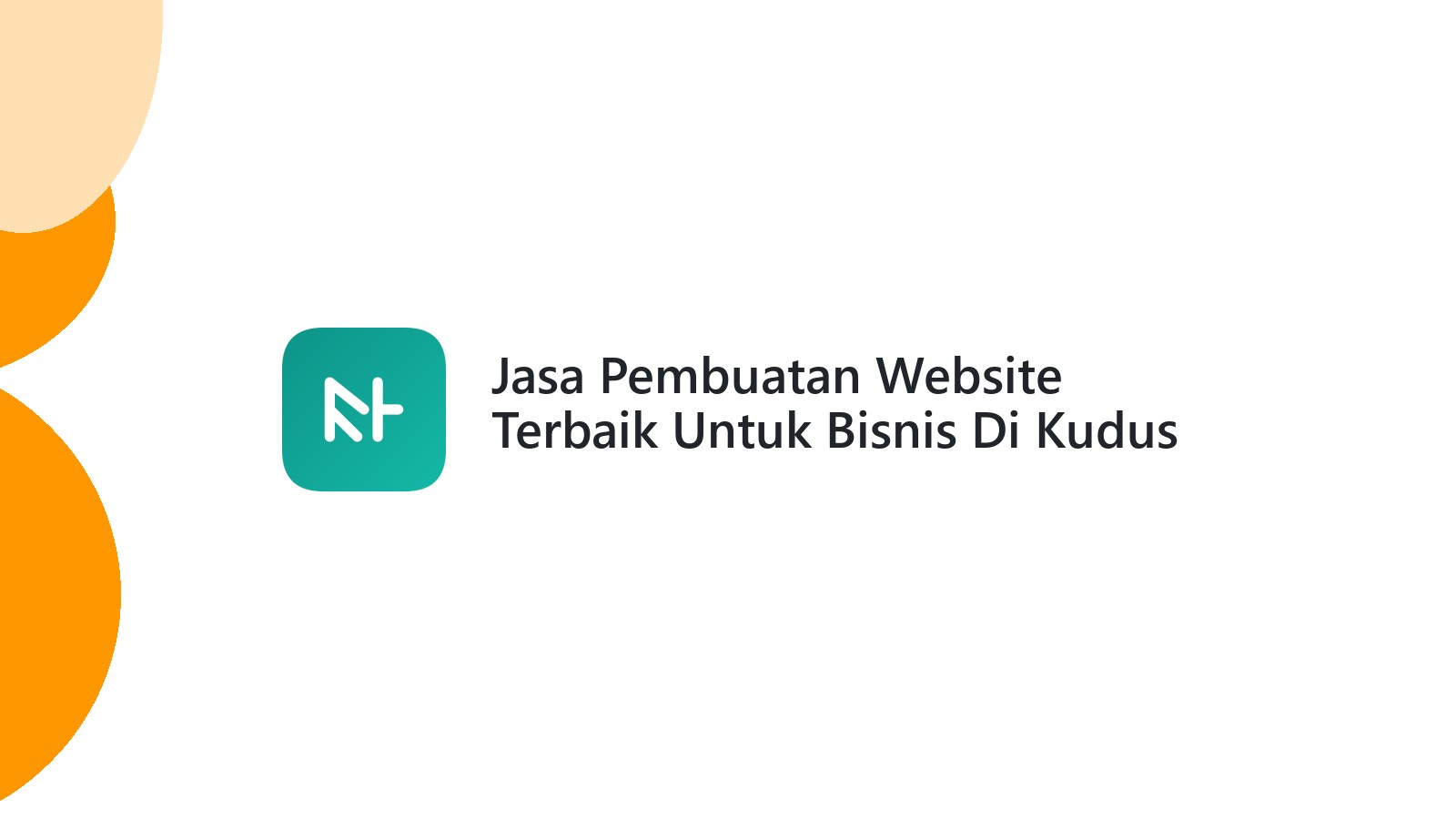 Jasa Pembuatan Website Terbaik Untuk Bisnis Di Kudus