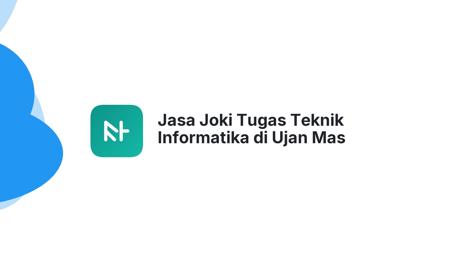 Jasa Joki Tugas Teknik Informatika di Ujan Mas