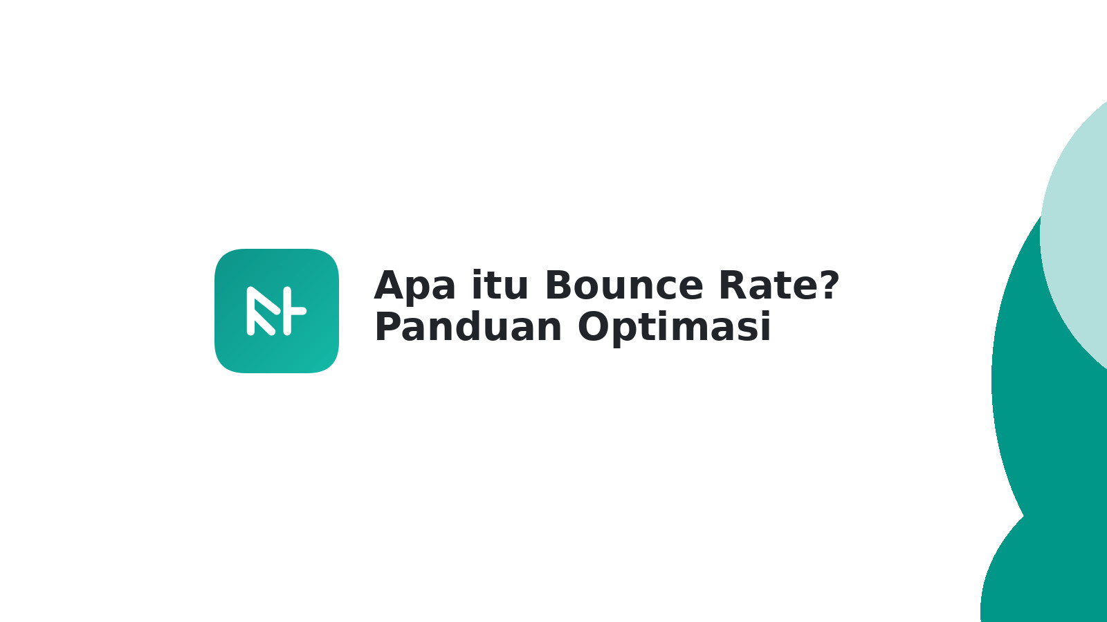 Apa itu Bounce Rate? Panduan Optimasi Website Anda