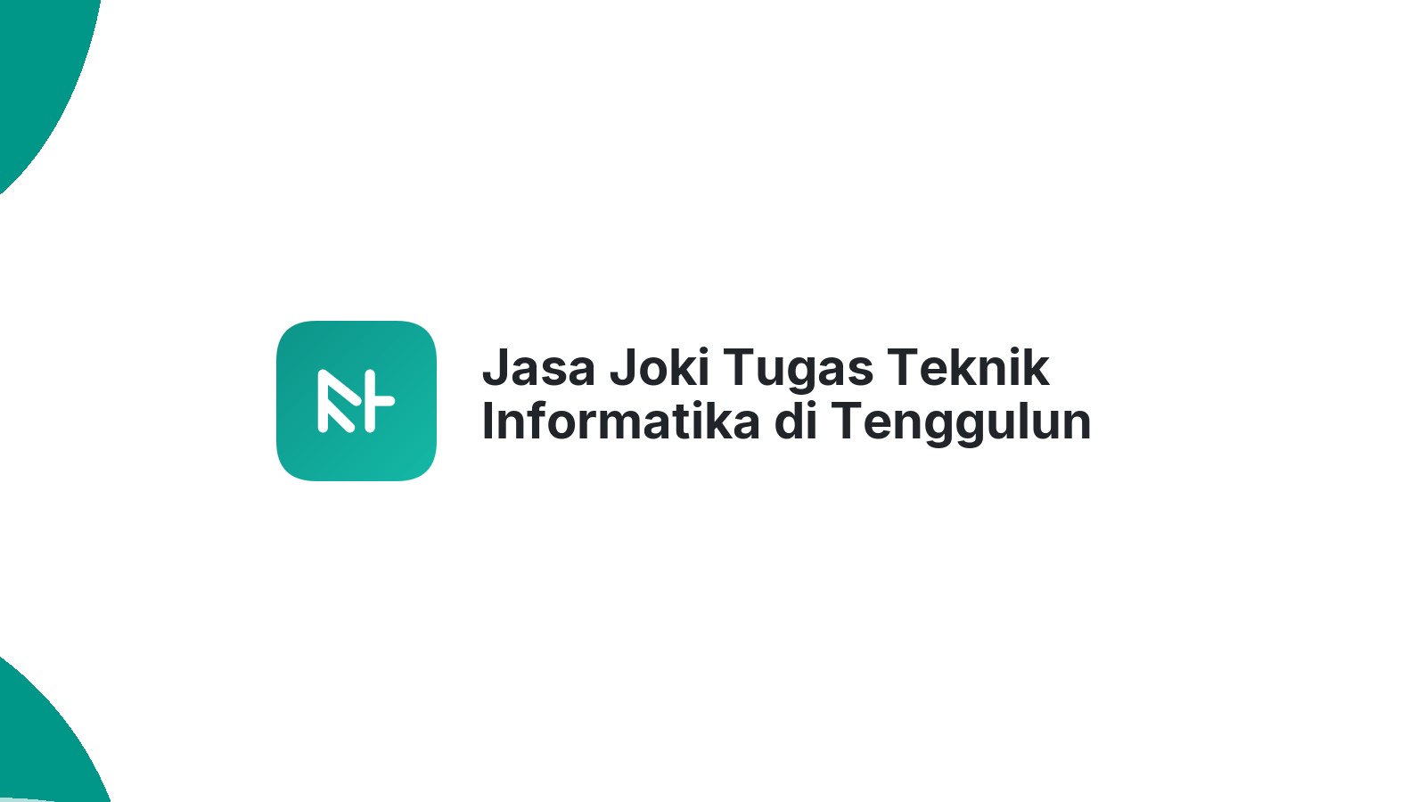 Jasa Joki Tugas Teknik Informatika di Tenggulun