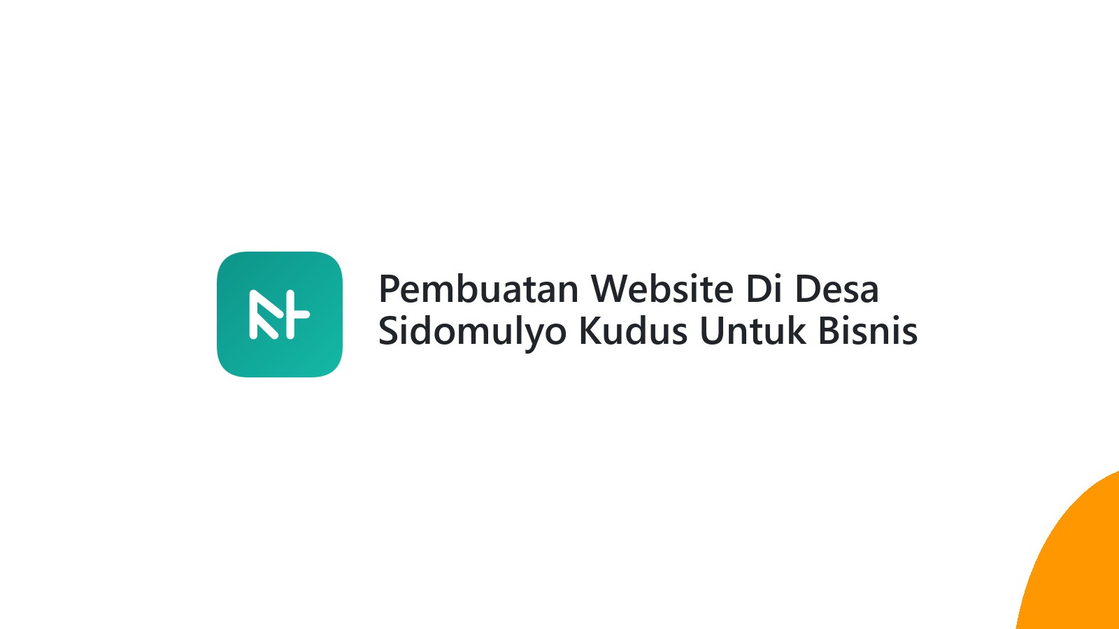 Pembuatan Website Di Desa Sidomulyo Kudus Untuk Bisnis Digital