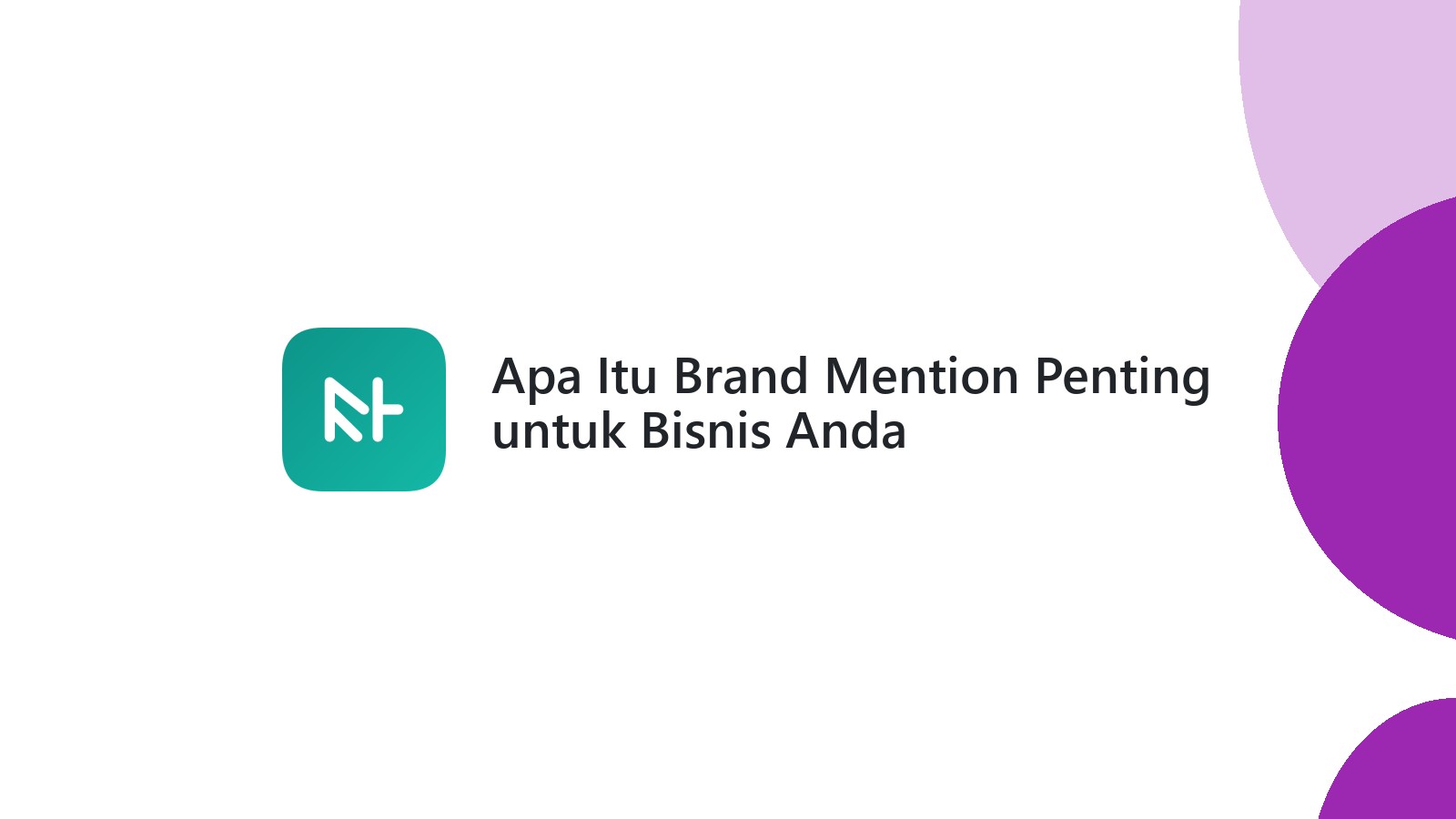 Apa Itu Brand Mention Penting untuk Bisnis Anda