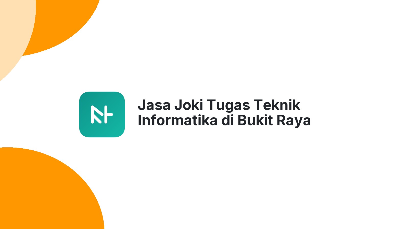 Jasa Joki Tugas Teknik Informatika di Bukit Raya