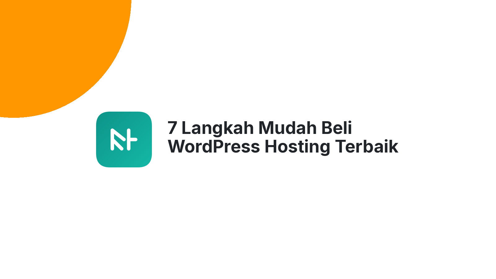 7 Langkah Mudah Beli WordPress Hosting Terbaik