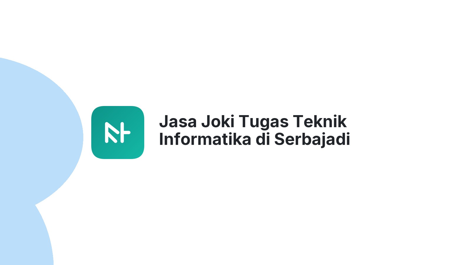 Jasa Joki Tugas Teknik Informatika di Serbajadi