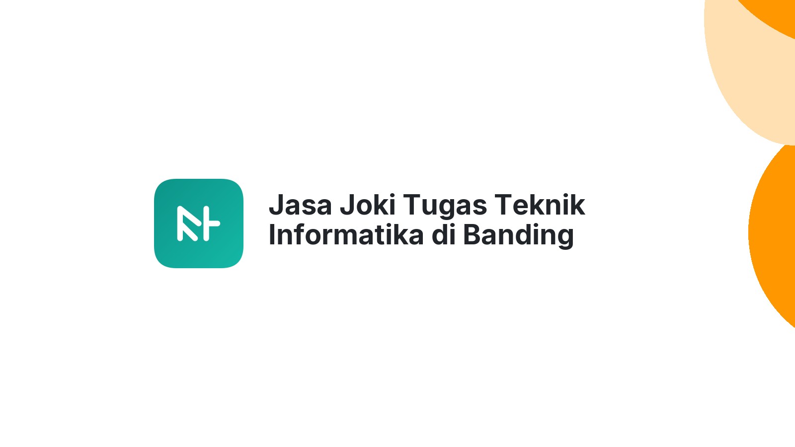 Jasa Joki Tugas Teknik Informatika di Banding Agung