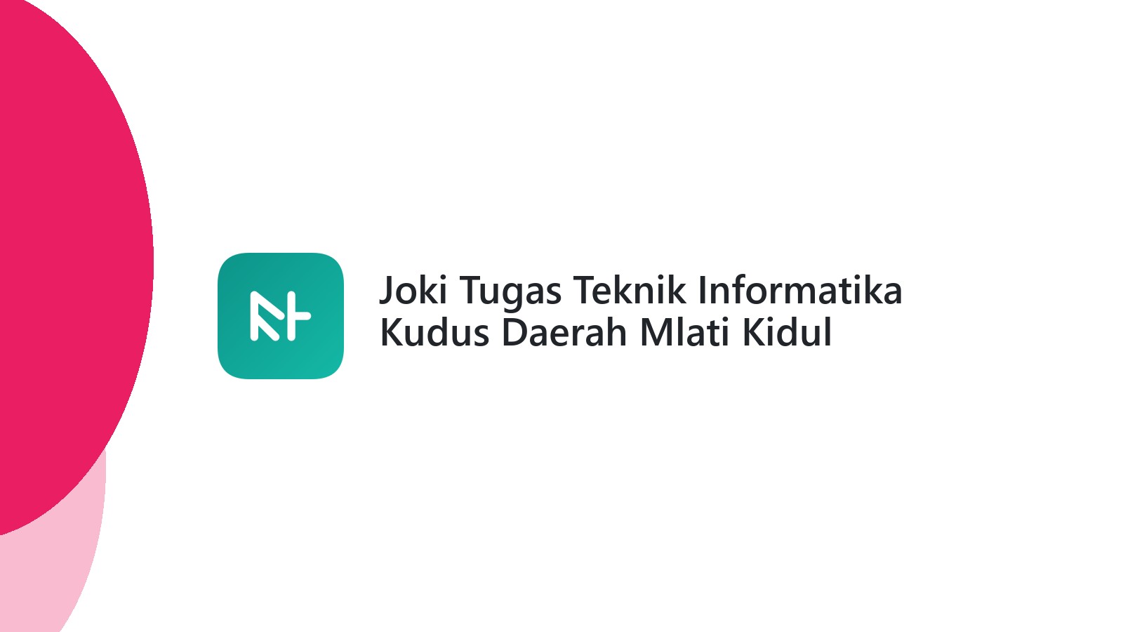 Joki Tugas Teknik Informatika Kudus Daerah Mlati Kidul