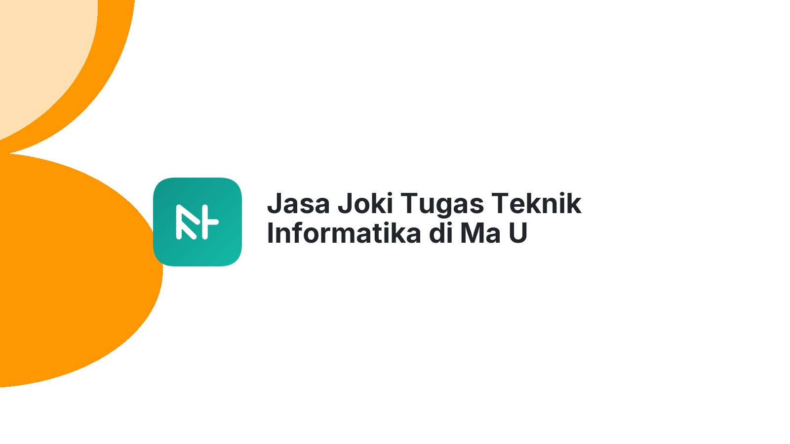 Jasa Joki Tugas Teknik Informatika di Ma U