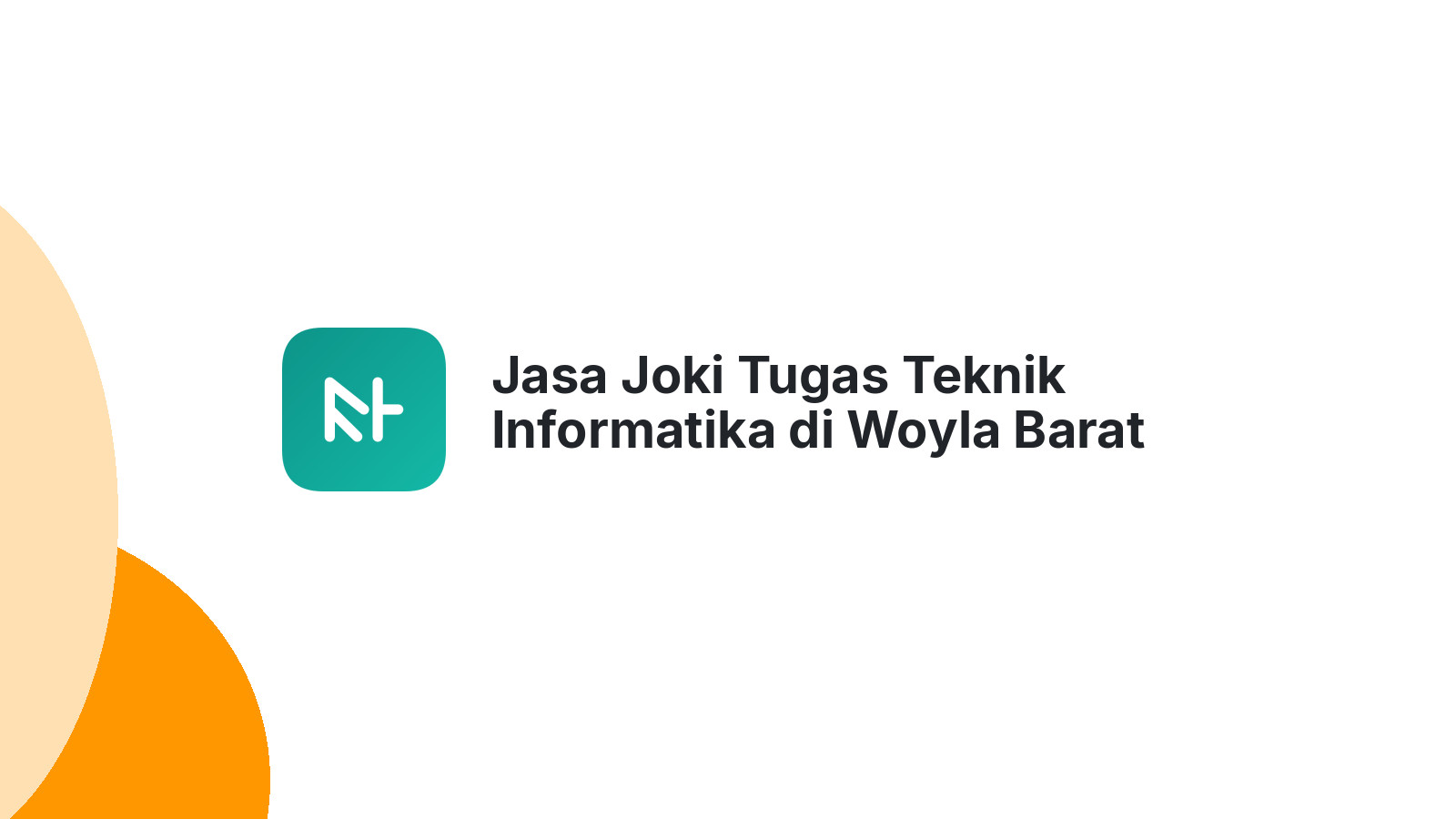 Jasa Joki Tugas Teknik Informatika di Woyla Barat