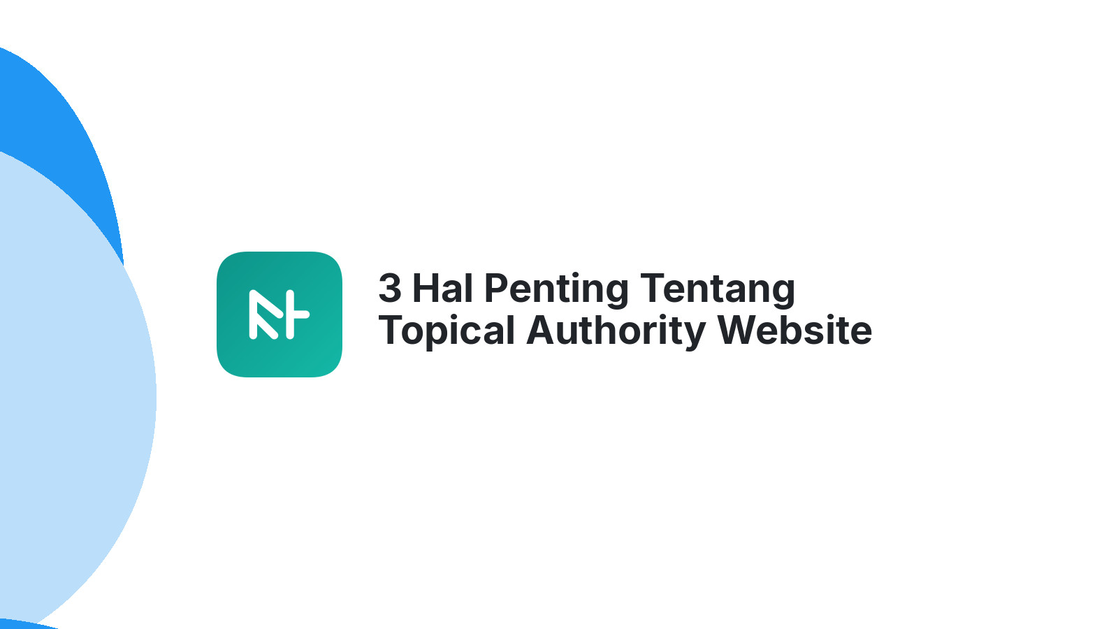 3 Hal Penting Tentang Topical Authority Website