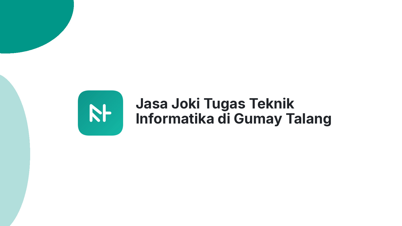 Jasa Joki Tugas Teknik Informatika di Gumay Talang