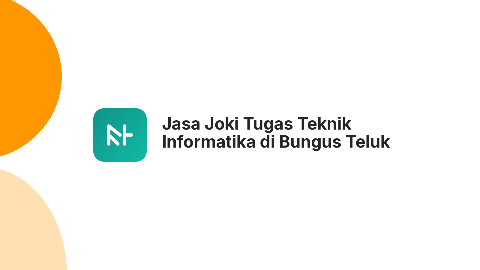 Jasa Joki Tugas Teknik Informatika di Bungus Teluk Kabung