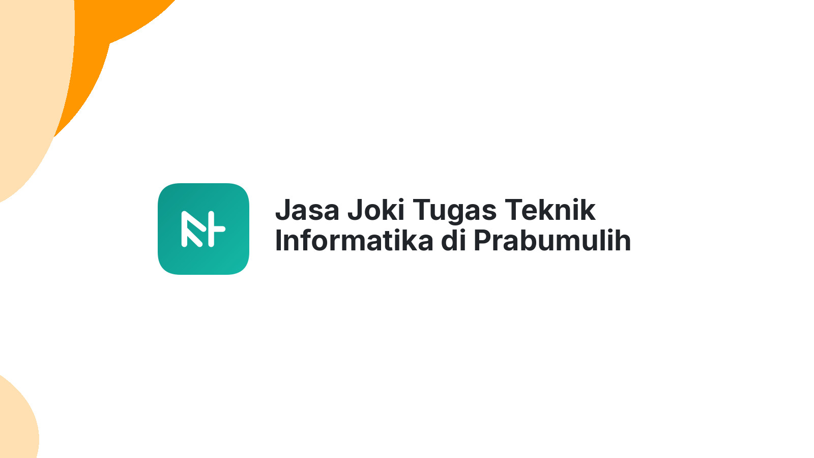 Jasa Joki Tugas Teknik Informatika di Prabumulih Timur