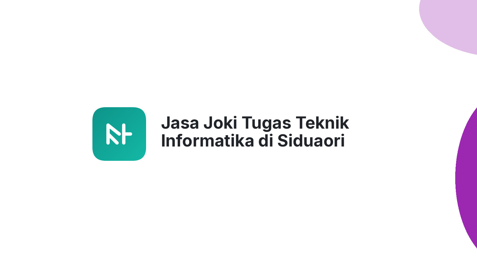 Jasa Joki Tugas Teknik Informatika di Siduaori
