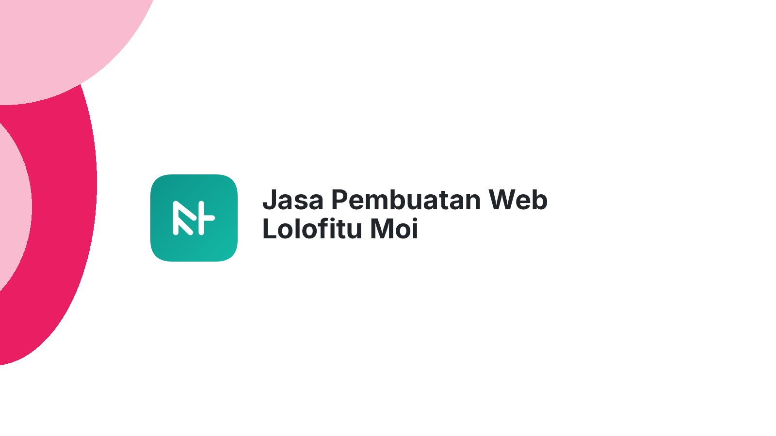Jasa Pembuatan Web Lolofitu Moi