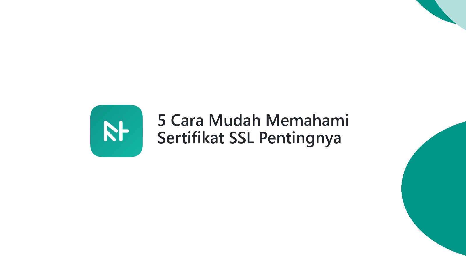 5 Cara Mudah Memahami Sertifikat SSL Pentingnya Website Anda
