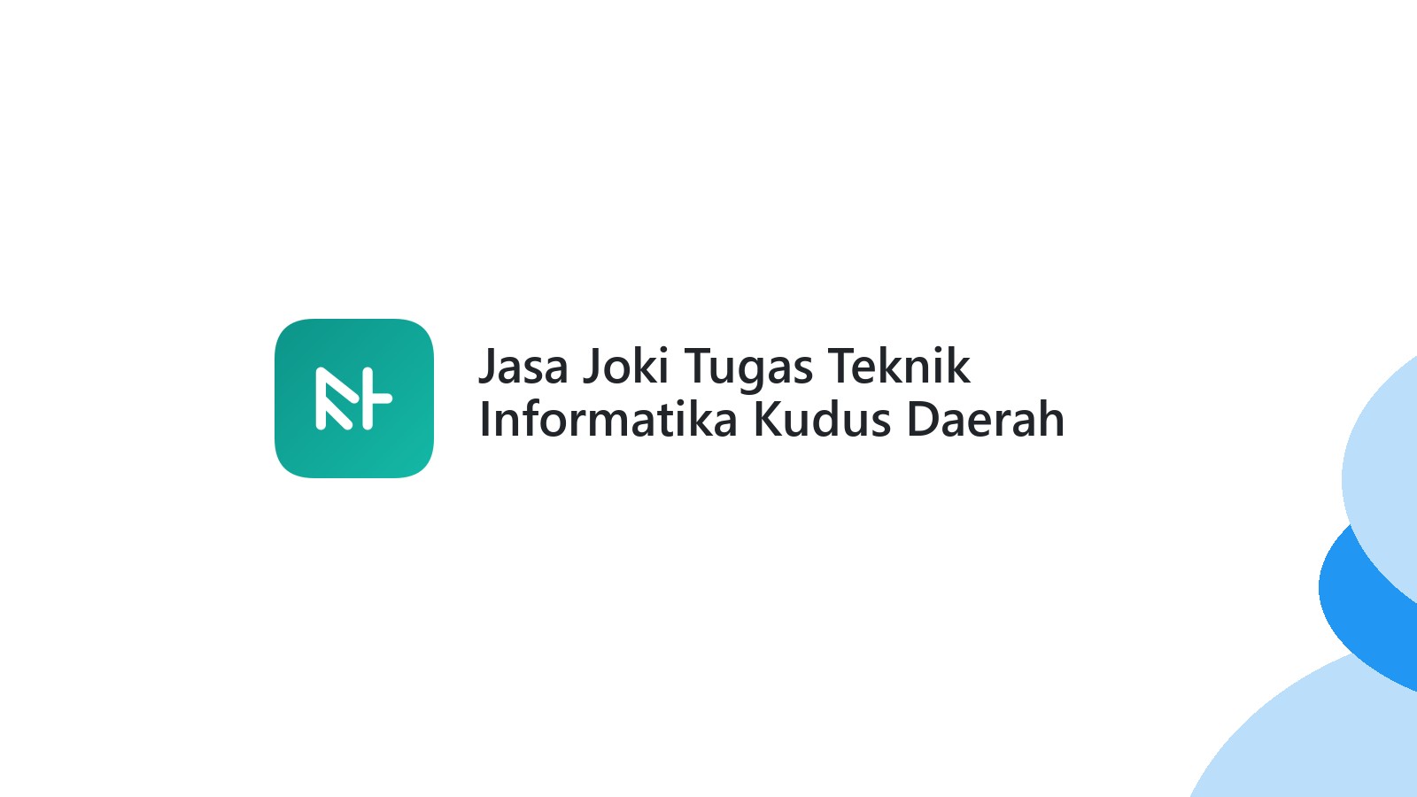 Jasa Joki Tugas Teknik Informatika Kudus Daerah Wonosoco