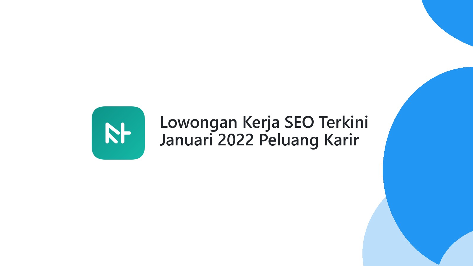 Lowongan Kerja SEO Terkini Januari 2022 Peluang Karir