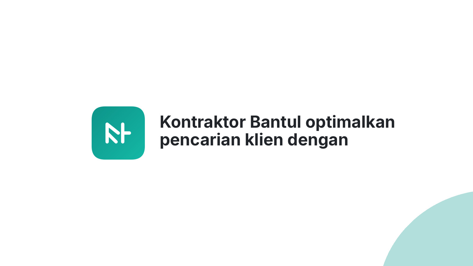 Kontraktor Bantul optimalkan pencarian klien dengan website