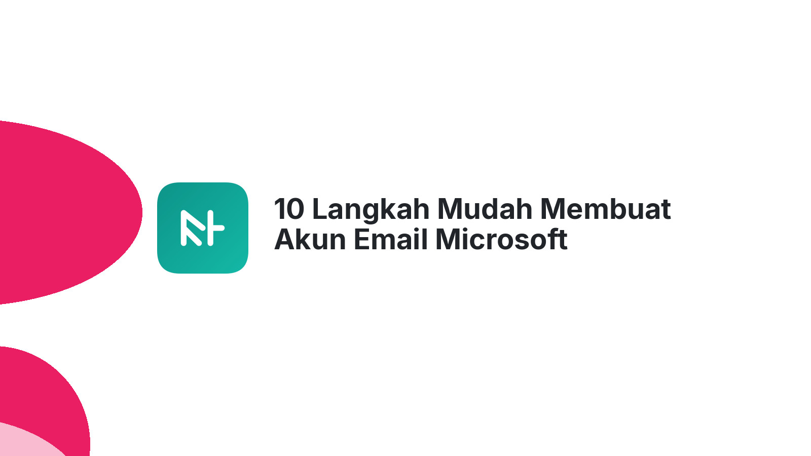 10 Langkah Mudah Membuat Akun Email Microsoft Outlook