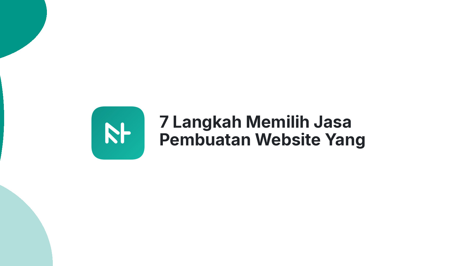 7 Langkah Memilih Jasa Pembuatan Website Yang Tepat Untuk Startup