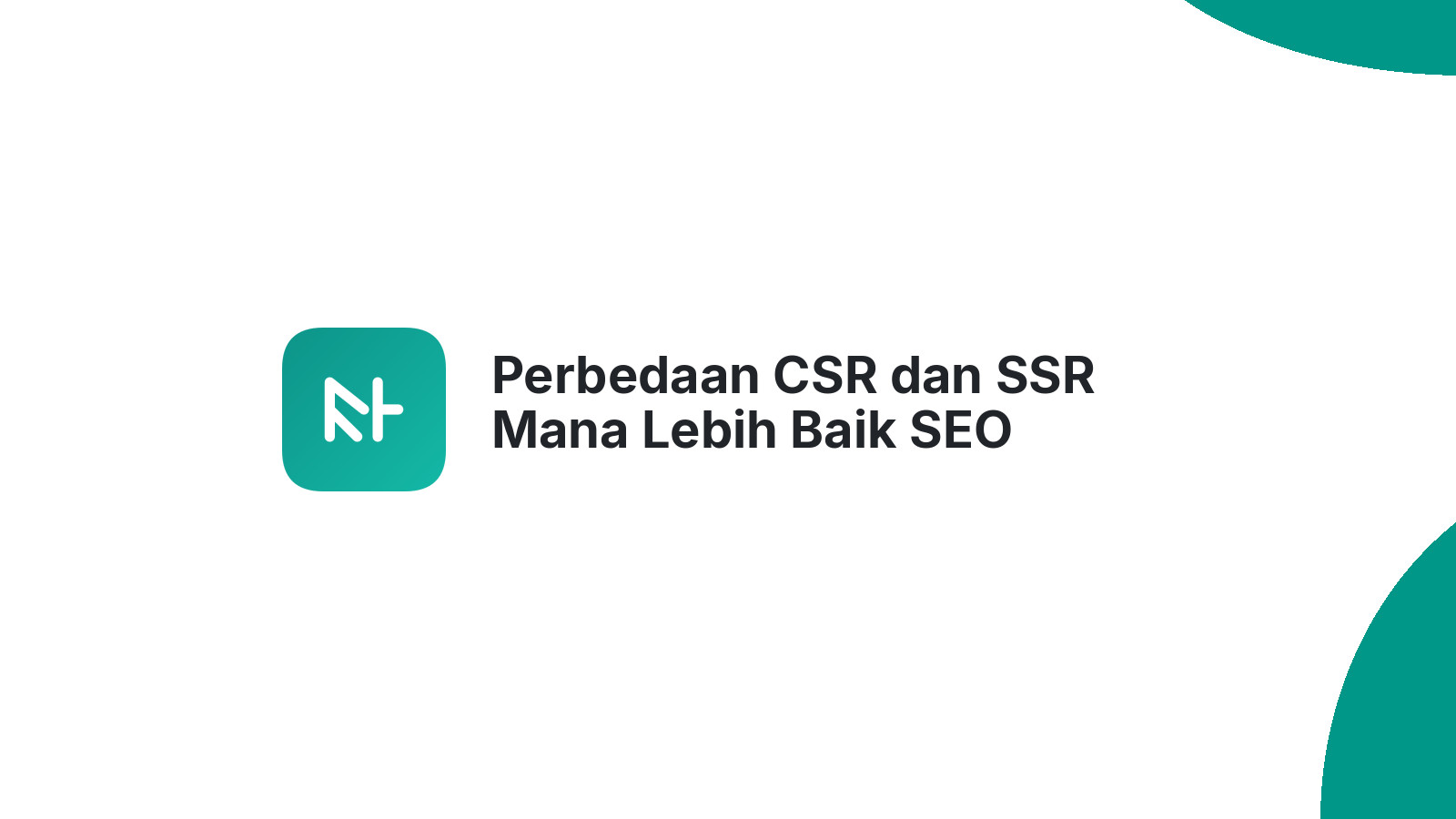 Perbedaan CSR dan SSR Mana Lebih Baik SEO