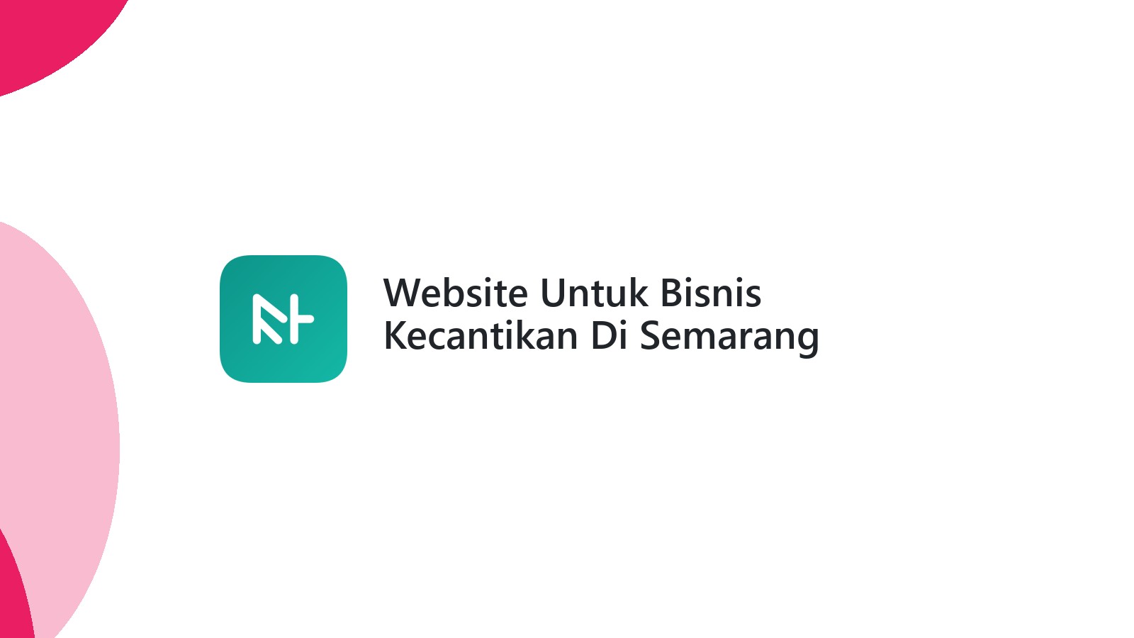 Website Untuk Bisnis Kecantikan Di Semarang Tingkatkan Pelayanan Digital
