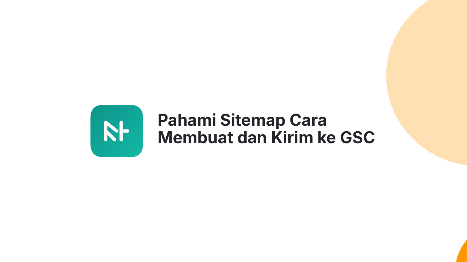 Pahami Sitemap Cara Membuat dan Kirim ke GSC