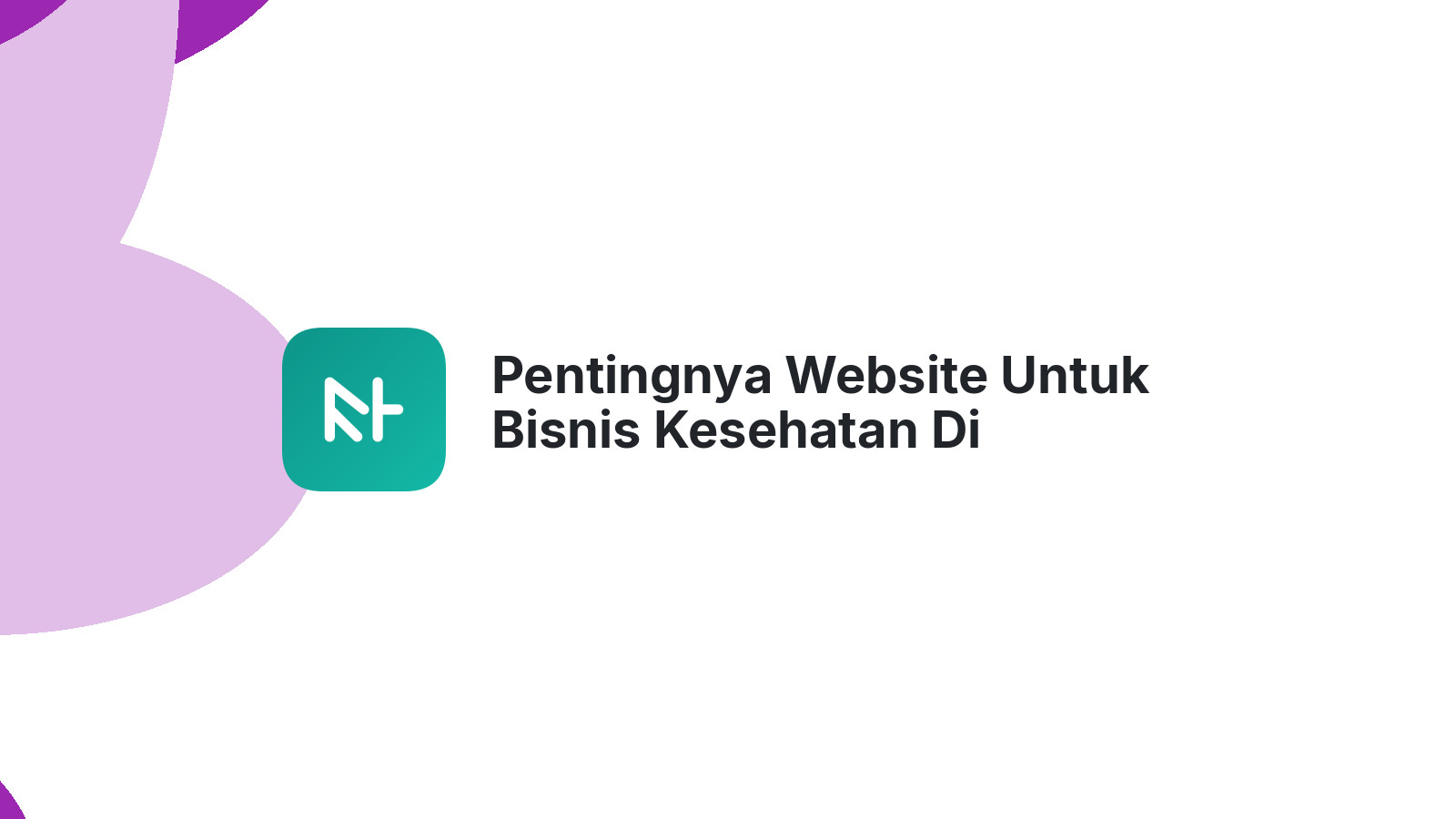 Pentingnya Website Untuk Bisnis Kesehatan Di Semarang Lebih Informatif