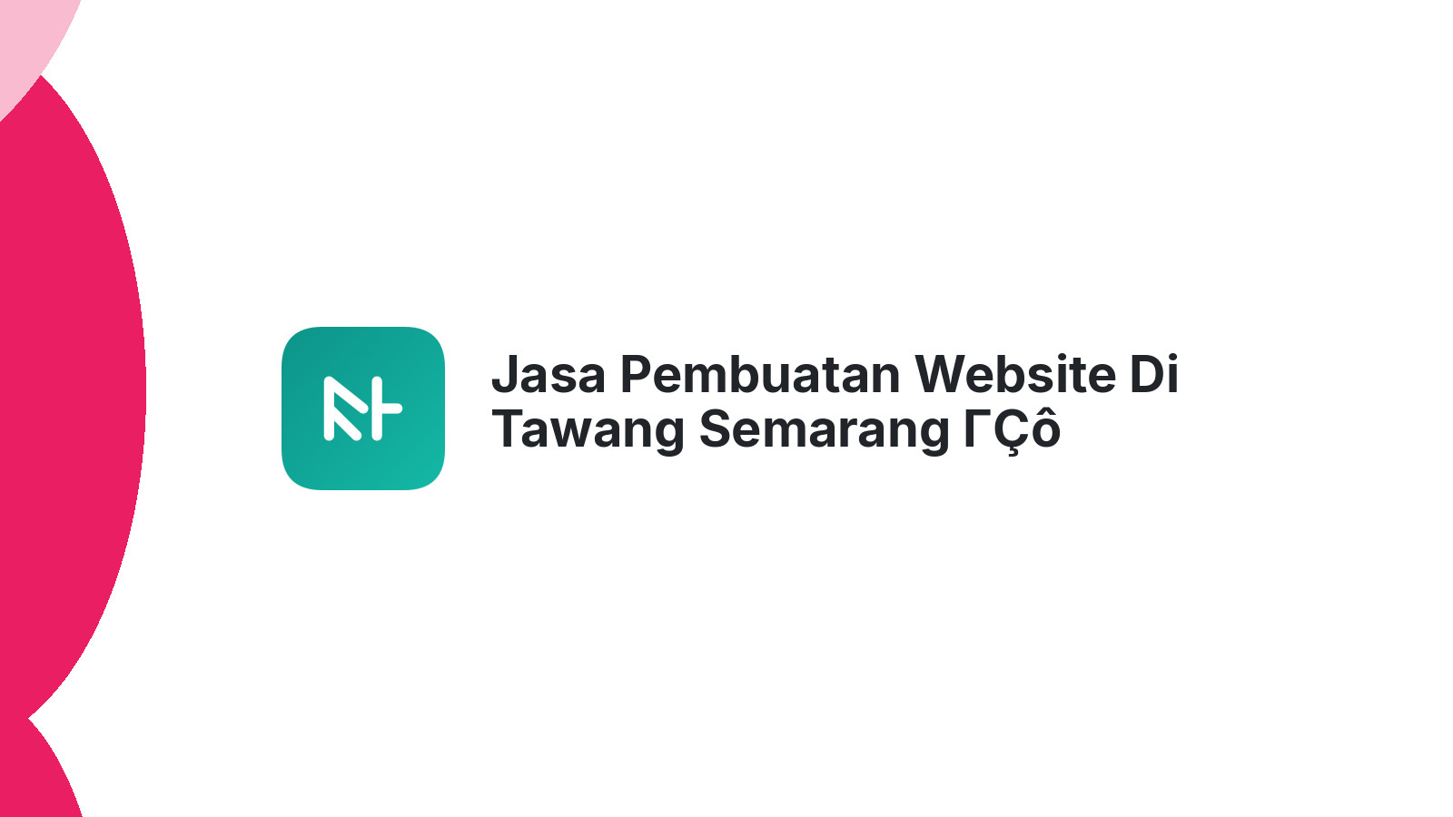 Jasa Pembuatan Website Di Tawang Semarang ΓÇô Tampil Profesional Online