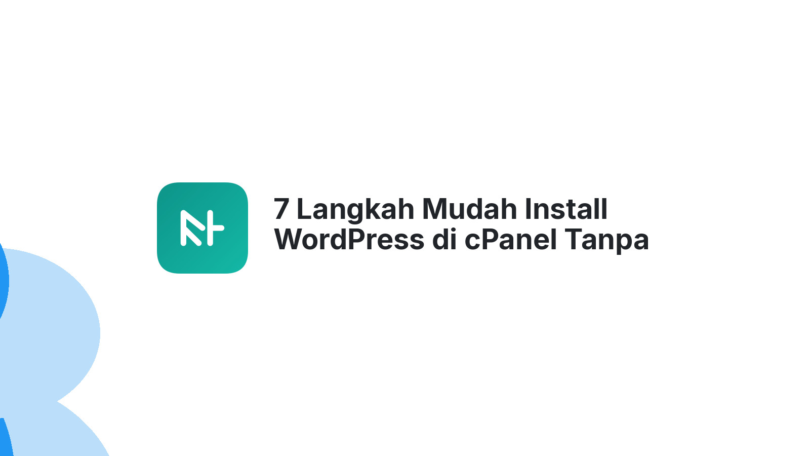7 Langkah Mudah Install WordPress di cPanel Tanpa Ribet