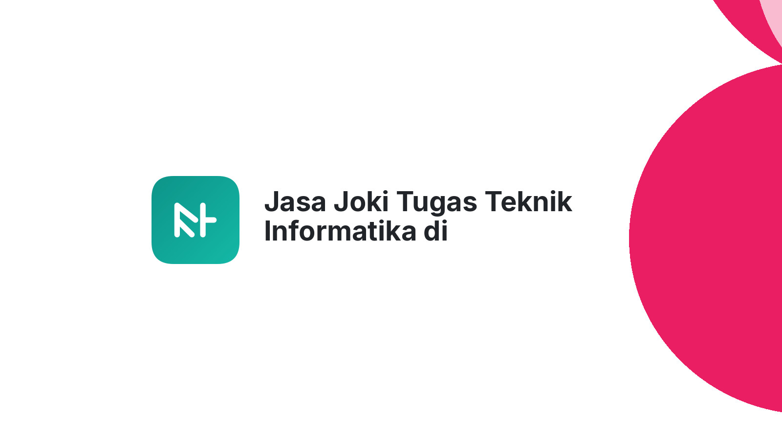 Jasa Joki Tugas Teknik Informatika di Padangsidimpuan Tenggara