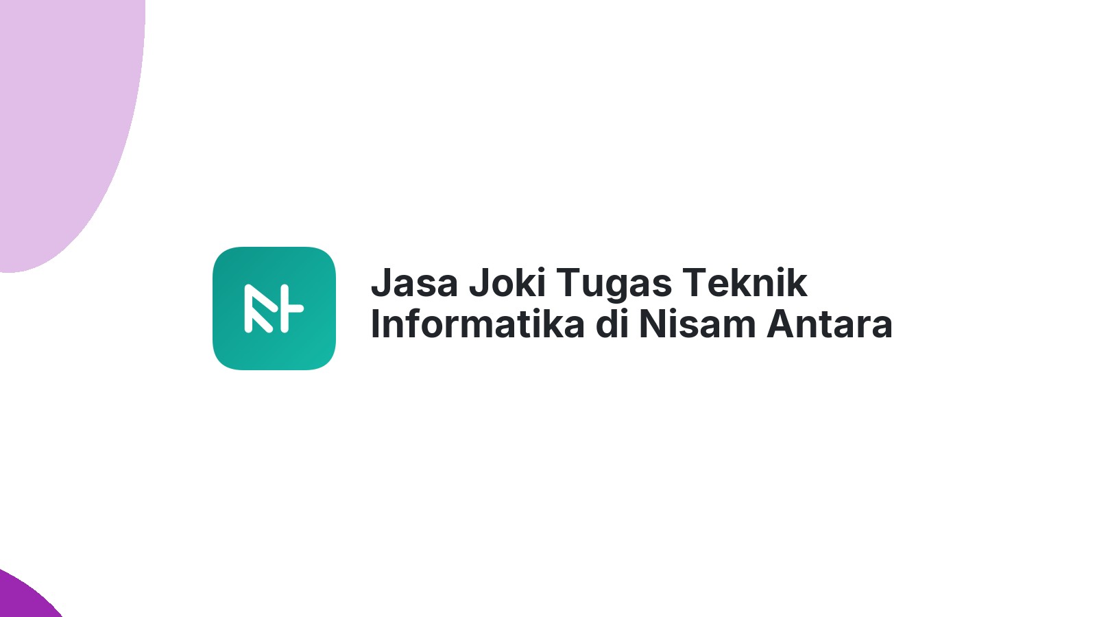 Jasa Joki Tugas Teknik Informatika di Nisam Antara