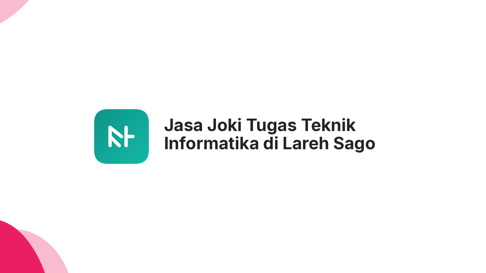 Jasa Joki Tugas Teknik Informatika di Lareh Sago Halaban