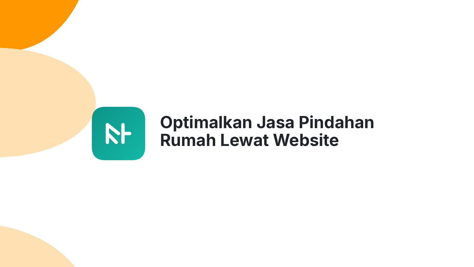 Optimalkan Jasa Pindahan Rumah Lewat Website Sendiri
