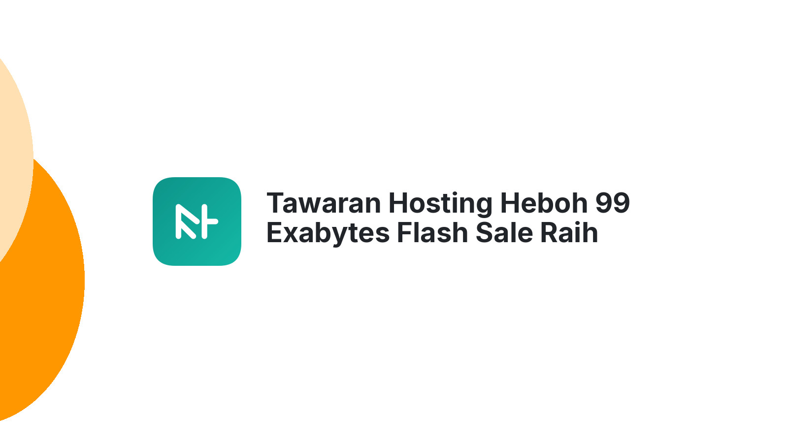 Tawaran Hosting Heboh 99 Exabytes Flash Sale Raih Situs Impian